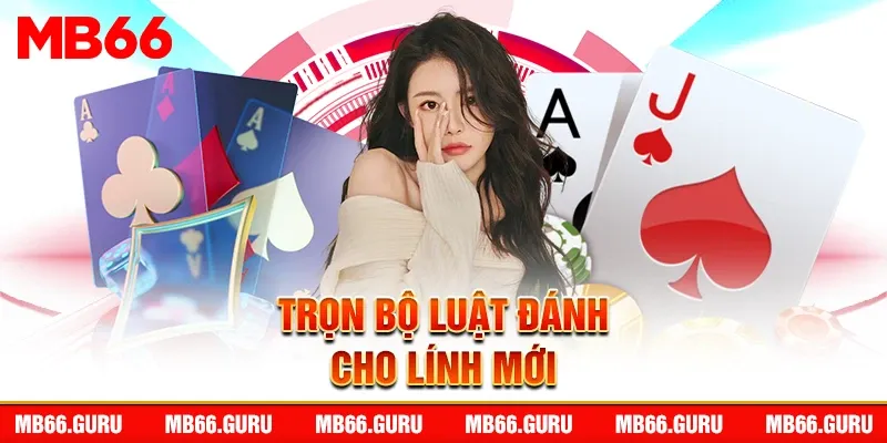 Trọn bộ luật đánh cho lính mới